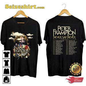 Peter Frampton Tour 2023 Never Say Never 2 Sides T-shirt