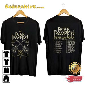 Peter Frampton Tour 2023 Never Say Never Tour T-shirt