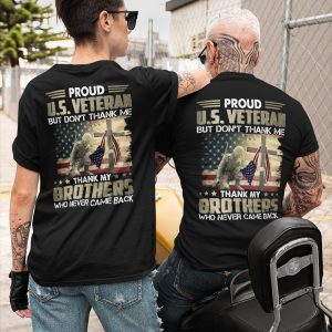 Proud US Veteran But Dont Thank Me Thank My Brothers Who Never Came Back Classic T-Shirt