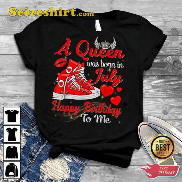 Queen Was Born In July Happy Birthday T-Shirt