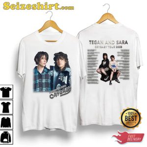 Tegan And Sara Cry Baby World Tour 2023 Gift For Fan T-Shirt