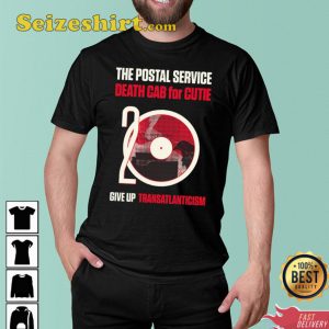 The Postal Service Death CAB For Cutie 20 Give Up Transatlanticism Unisex T-Shirt