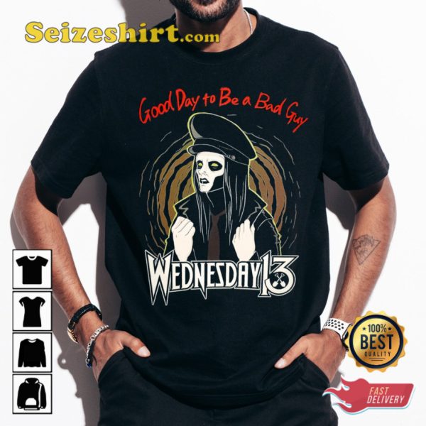 Wednesday 13 Band Good Day To Be A Bad Guy T-Shirt