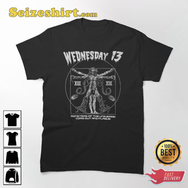Wednesday 13 Monsters Of The Universe Come Out And Plaque T-Shirt