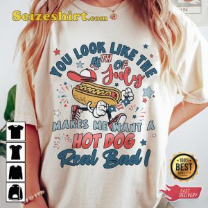 4th Of July Makes Me Want A Hot Dog Funny T-shirt