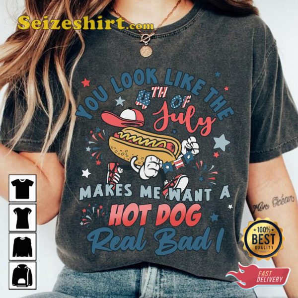 4th Of July Makes Me Want A Hot Dog Funny T-shirt
