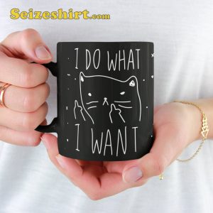 Cat Meme I Do What I Want Sassy Meow Mug