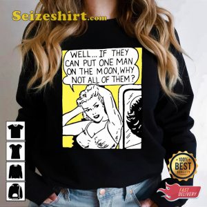 Comic Memes Well If They Can Put One Man On The Moon T-shirt