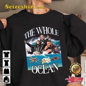 DJ Khaled Tell Em To Bring Out The Whole Ocean T-shirt