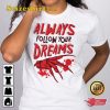 Devils Night Follow Your Dreams Halloween T-shirt