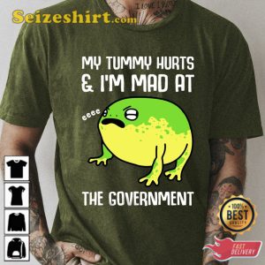 Frog meme Tee My Tummy Hurts And Im Mad At The Government Men Tshirt