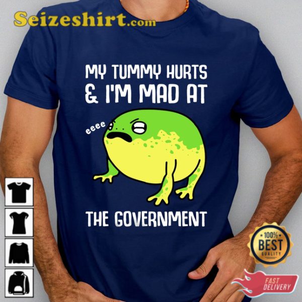 Frog meme Tee My Tummy Hurts And Im Mad At The Government Men Tshirt