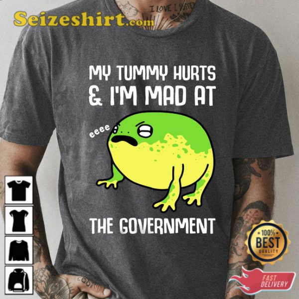 Frog meme Tee My Tummy Hurts And Im Mad At The Government Men Tshirt