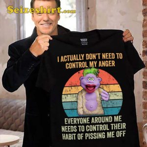 I Actually Dont Need To Control My Anger Jeff Dunham Quote T-Shirt