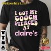 I Got My Gooch Pierced At Claires Pastel Pink Quote Tshirt Pastel Pink Tee