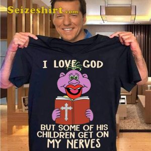 I Love God But But His Children Get On My Nerves Funny Jeff Dunham T-Shirt