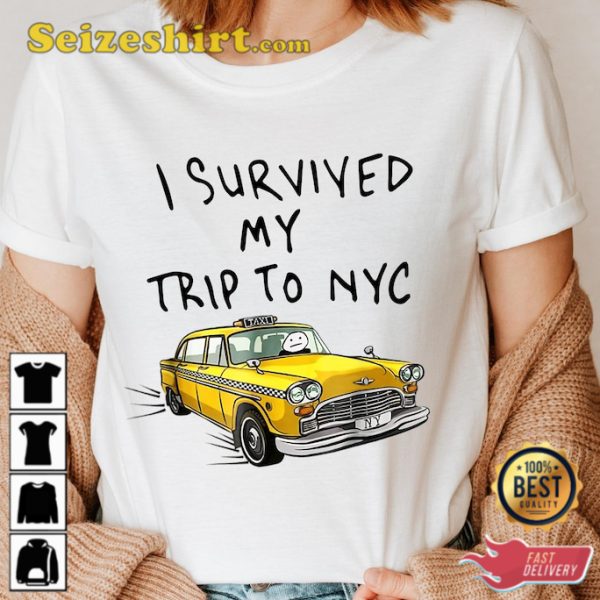 I Survived My Trip to NYC T-Shirt Gift For New York