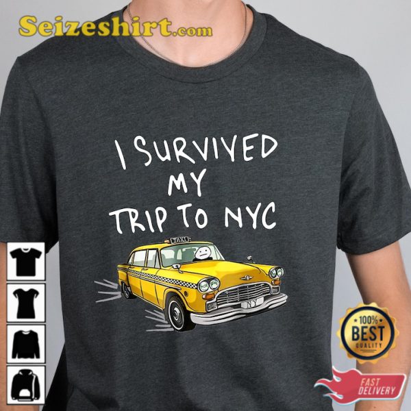 I Survived My Trip to NYC T-Shirt Gift For New York