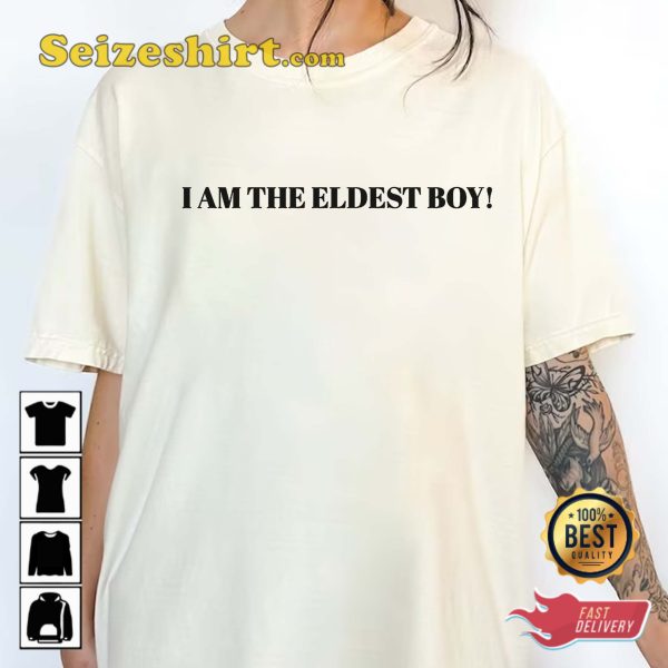 Kendall Roy Succession Quote I Am the Eldest Boy T-shirt