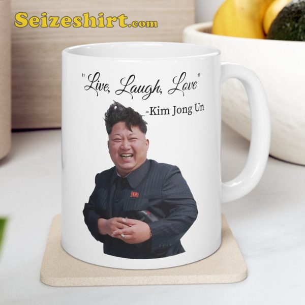 Kim Jong Un  Meme Live Laugh Love Funny Mug