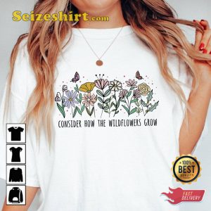 Luke Consider How The Wildflowers Grow God T-shirt