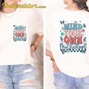 Mind Your Own Motherhood Funny T-shirt