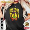 No Taki When Teacher Taki Gift For Teacher Special Teacher Tee