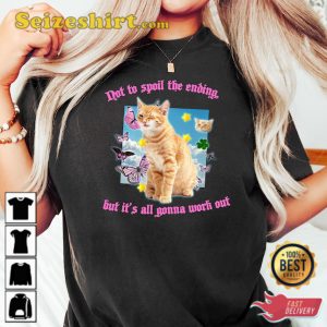Not To Spoil The Ending Shirt Positive Vibes Cat Tee
