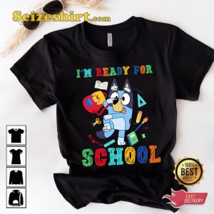 Ready For School Bluey Funny T-shirt