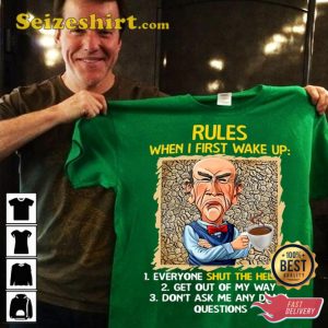 Rules When I First Wake Up Shut Up Funny Jeff Dunham T-Shirt