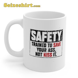 Safety Trained To Save Your Ass Mug