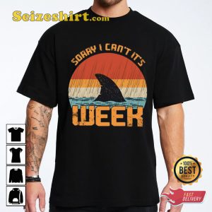 Shark Meme Sorry I Cant It Is Week Funny T-shirt