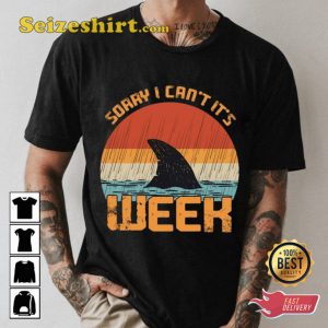 Shark Meme Sorry I Cant It Is Week Funny T-shirt