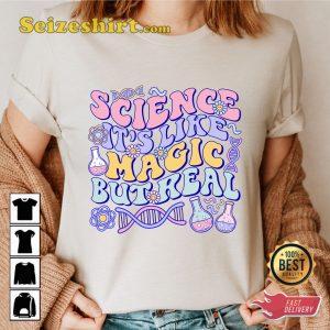 Teacher Gift Science Is Like Magic But Real T-shirt