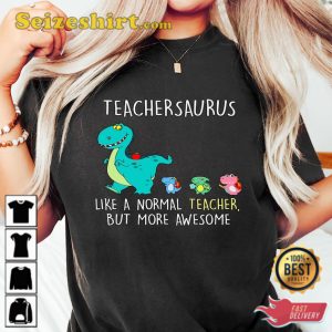 Teacher Shirt Teachersaurus Like A Normal Teacher But More Awesome Tee
