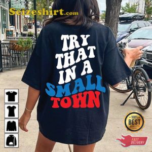 Try That In A Small Town Jason Aldean Song T-shirt