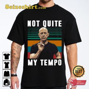 Whiplash Movie Not Quite My Tempo Meme T-shirt