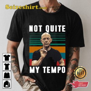 Whiplash Movie Not Quite My Tempo Meme T-shirt
