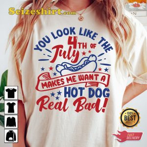 You Look Like The 4th Of July Funny T-shirt