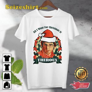 All I Want For Christmas Is Louis Theroux Xmas Novelty Santa Parody Unisex T-Shirt