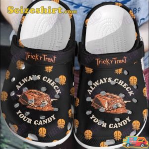 Always Check Your Candy Tricks Treat Horror Movie Halloween Vibes Comfort Clogs