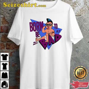 Baby Parody Born To Be Bad Funny Ideal Gift Present Unisex T-Shirt
