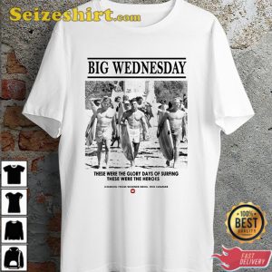 Big Wednesday Movie Poster Glory Day Of Surfing Ideal Gift Unisex T-Shirt