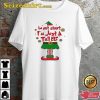 Christmas Im Not Short Im Just A Tall Elf Funny Xmas Parody Happy Holiday T-Shirt
