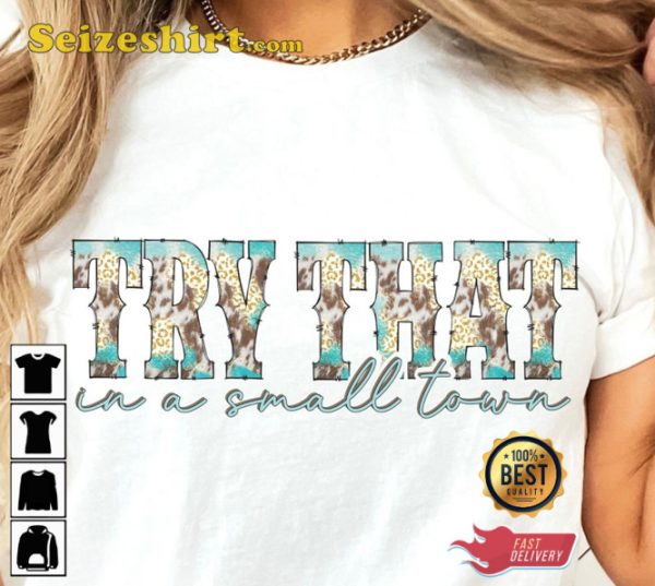 Country Southern Aldean Girl Try That In A Small Town Vintage Inspired T-Shirt