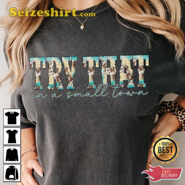 Country Southern Aldean Girl Try That In A Small Town Vintage Inspired T-Shirt