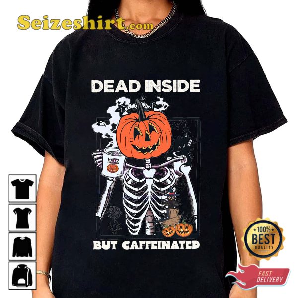 Dead Inside But Caffeinated Skeleton Halloween T-shirt