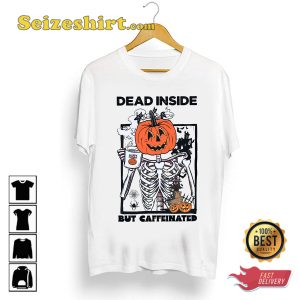 Dead Inside But Caffeinated Skeleton Halloween T-shirt