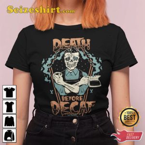 Death Befor Decaf Halloween T-Shirt