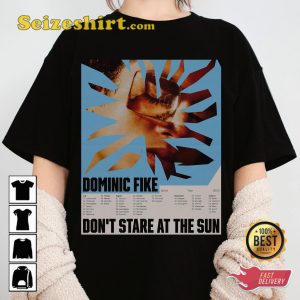 Dominic Fike Dont Stare At The Sun World Tour 2023 T-shirt
